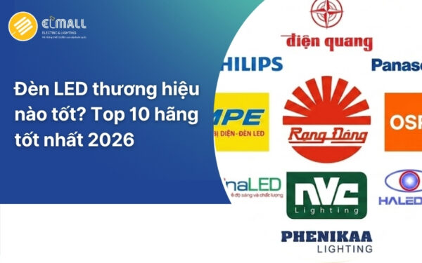 Đèn LED thương hiệu nào tốt